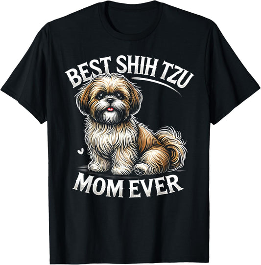 Funny Shih Tzu Mom Dog Lover Shih Tzu T-Shirt