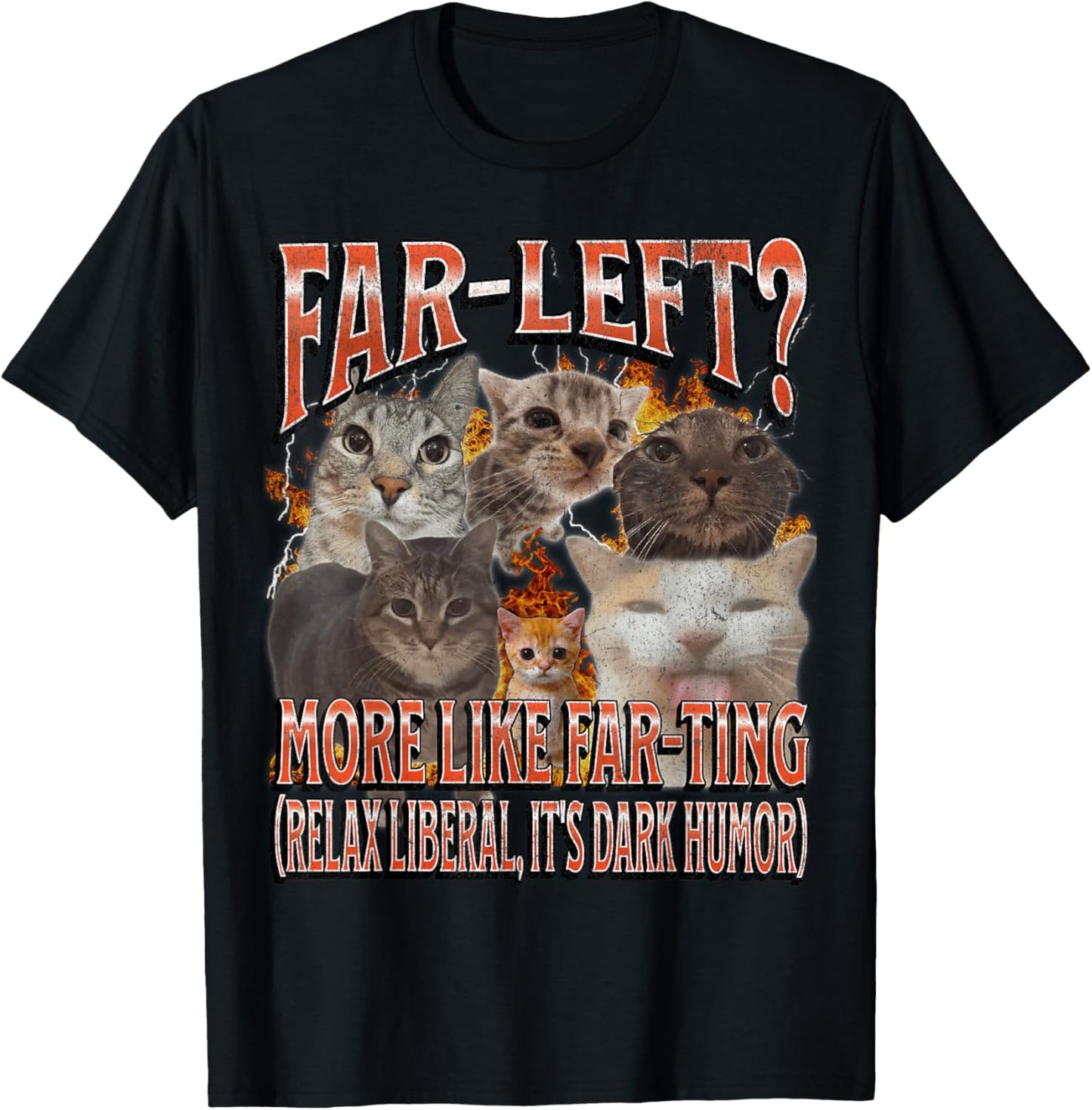 Far Left? More Like Farting Funny Cat Meme Bootleg Graphic T-Shirt