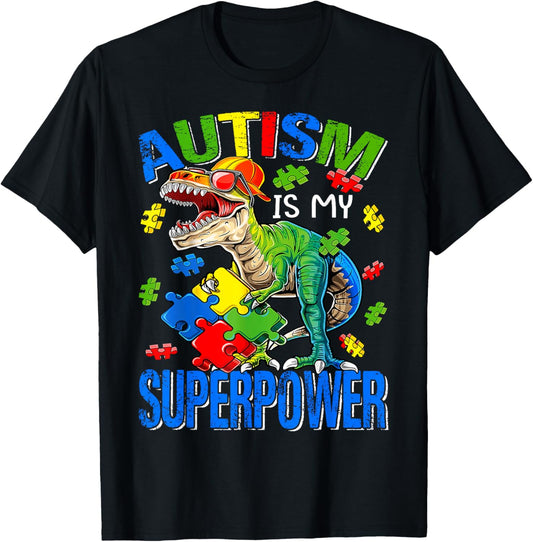 Autism Is My Superpower Autism Awareness Dinosaur T Rex T-Shirt