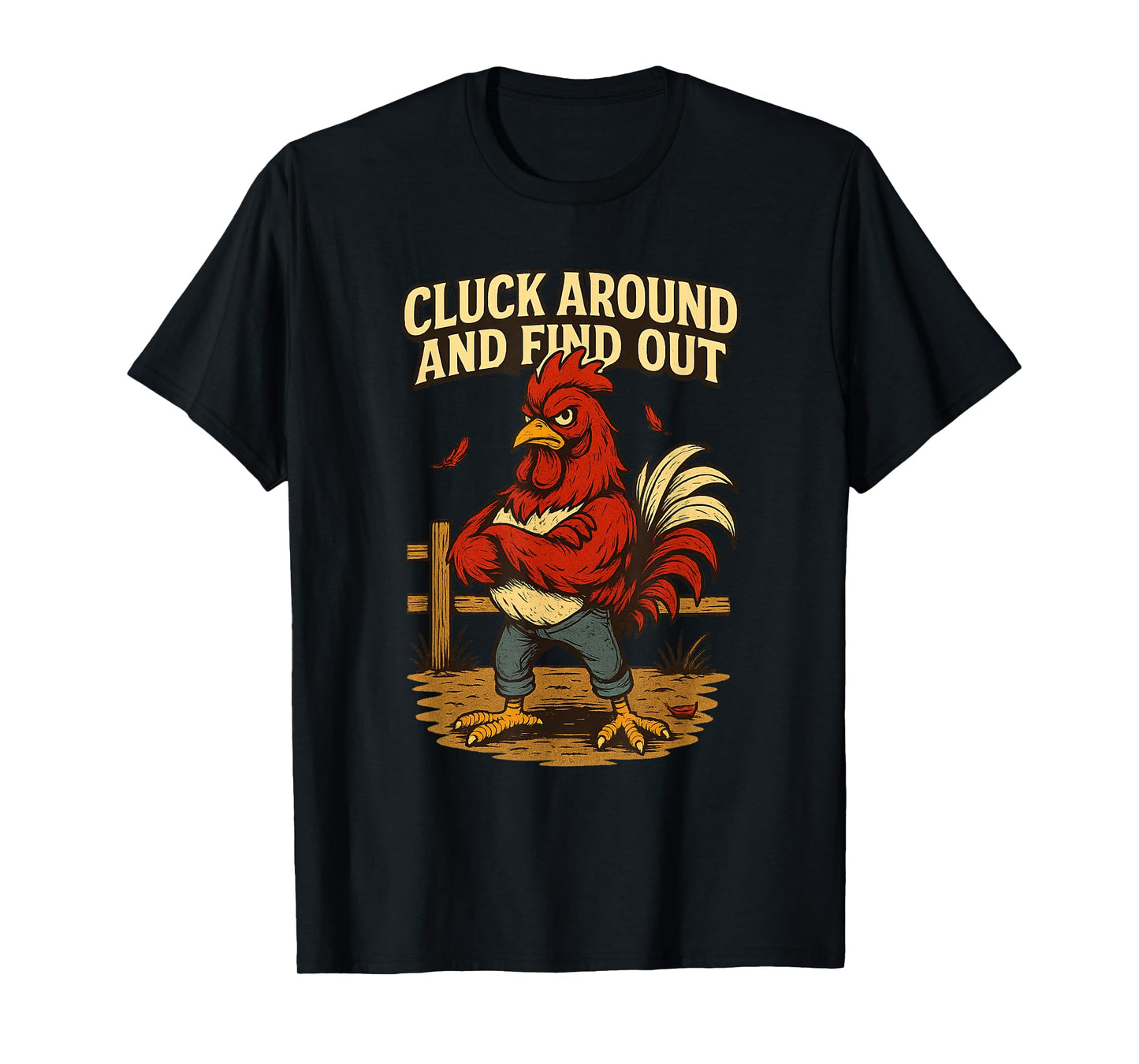Cluck Around and Find Out Angry Rooster Cartoon T-Shirt