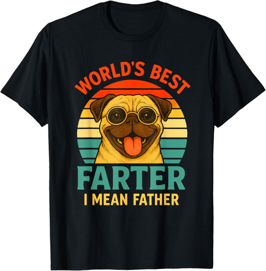 World's Best Farter I Mean Father Funny Fathers Day Dog Dad T-Shirt
