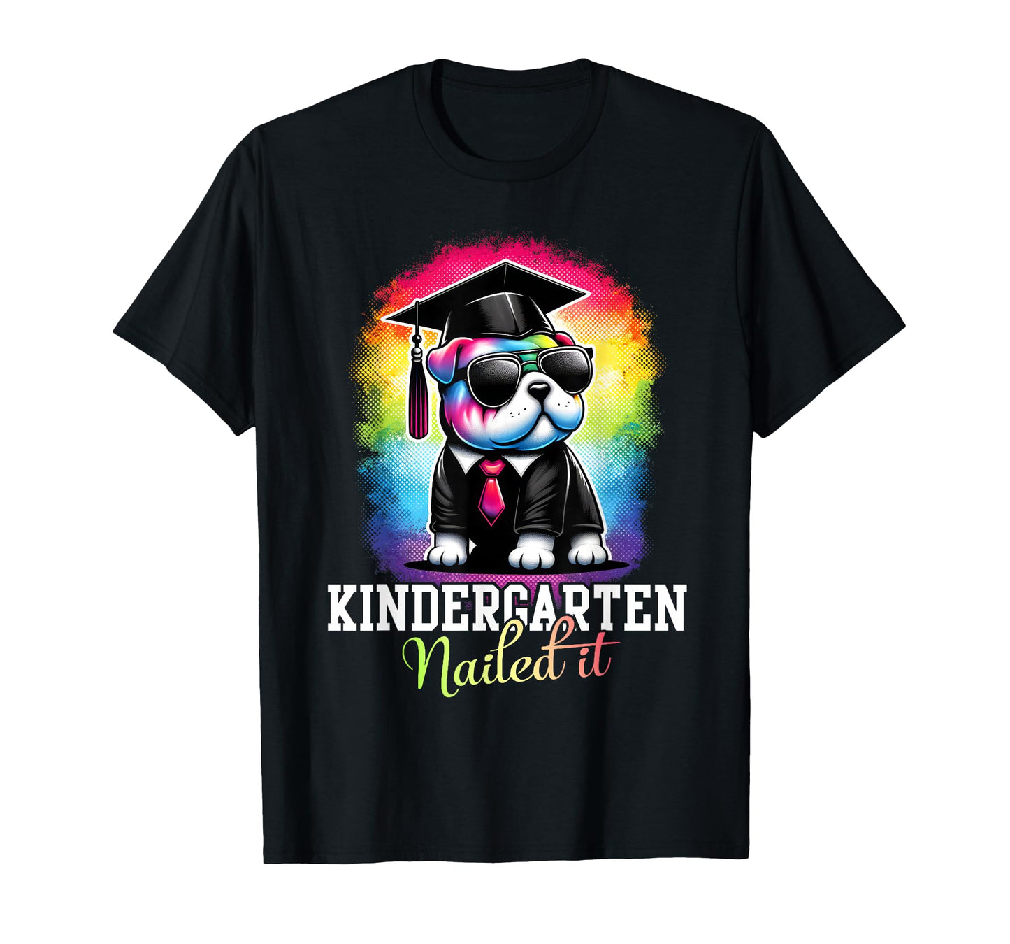 Kindergarten Nailed It Graduation Bulldog Class Of 2025 Men Women Kids T-Shirt