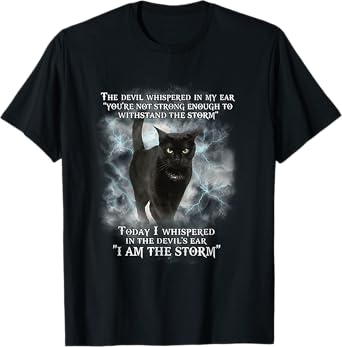 The Devil Whispered In My Ear You Aren't Strong Enough Cat T-Shirt