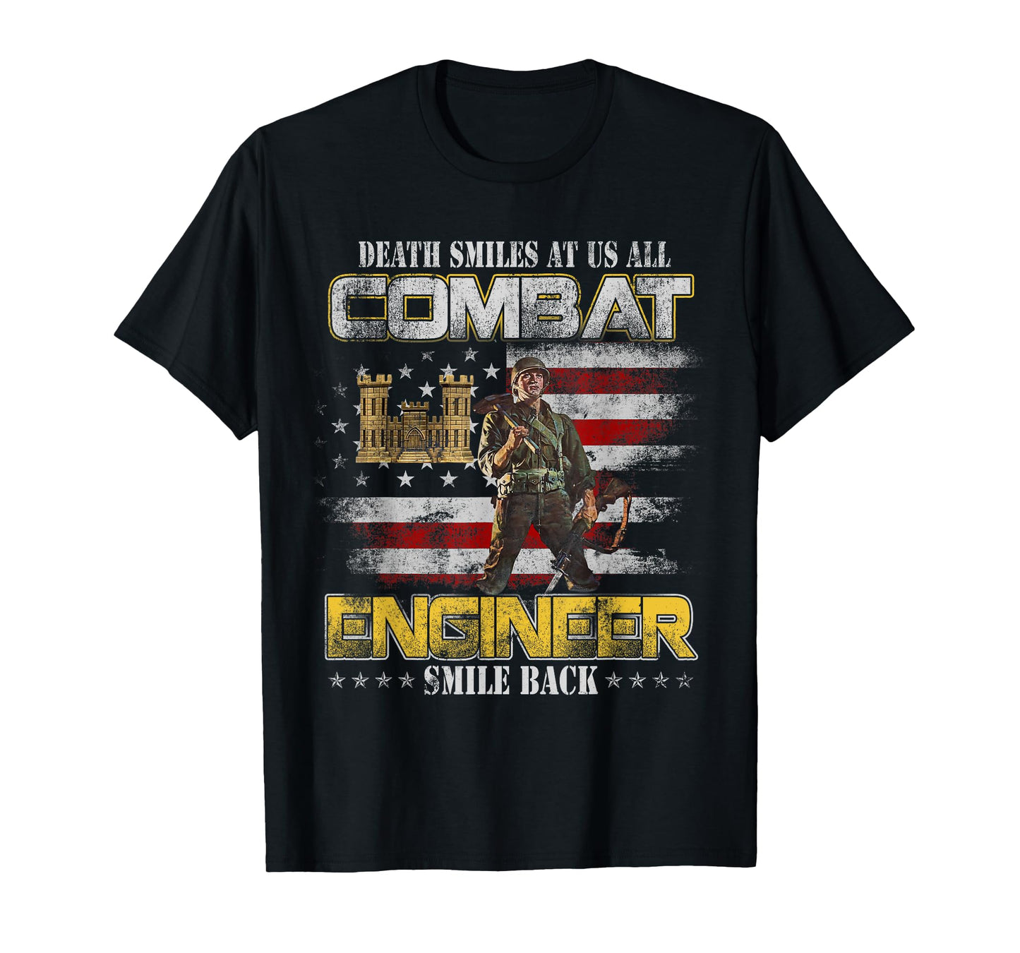 Combat Engineer Veteran Smile Back Military Veterans Day T-Shirt