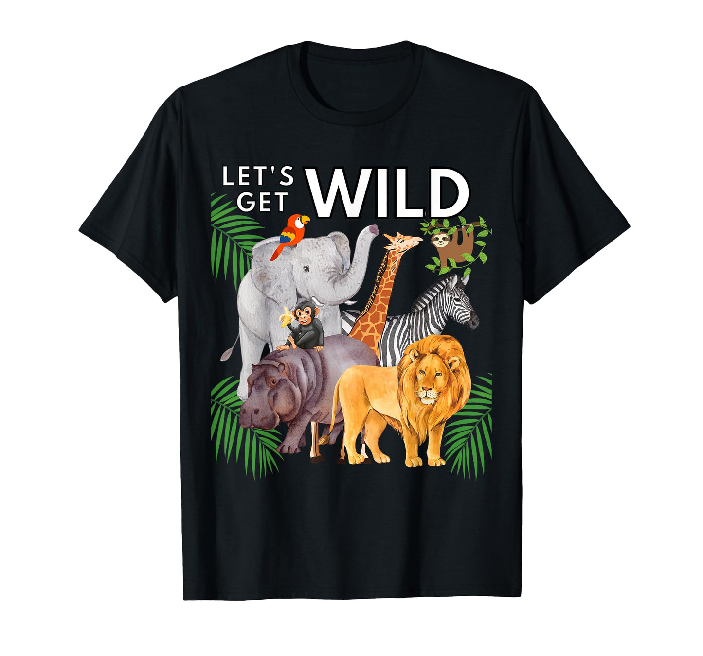 Let's Get Wild Animals Zoo Safari Party A Day At The Zoo T-Shirt