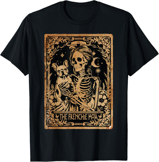 Funny Frenchie Mom Tarot Card Skeleton French Bulldog Mama T-Shirt