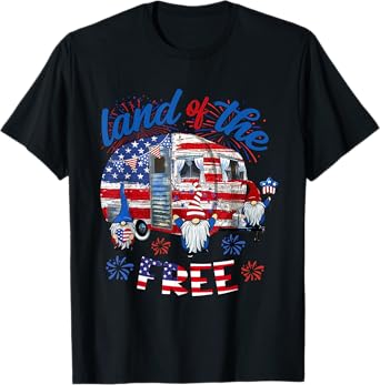 Land Of The Free American Flag Gnomes Camping July 4th Truck Women Men T-Shirt