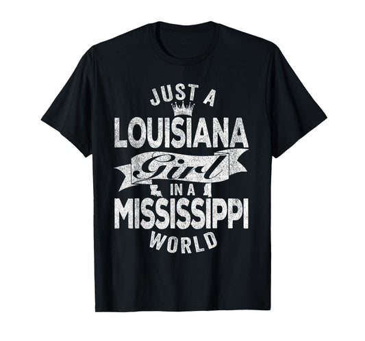 Just A Louisiana Girl In A Mississippi World T-Shirt