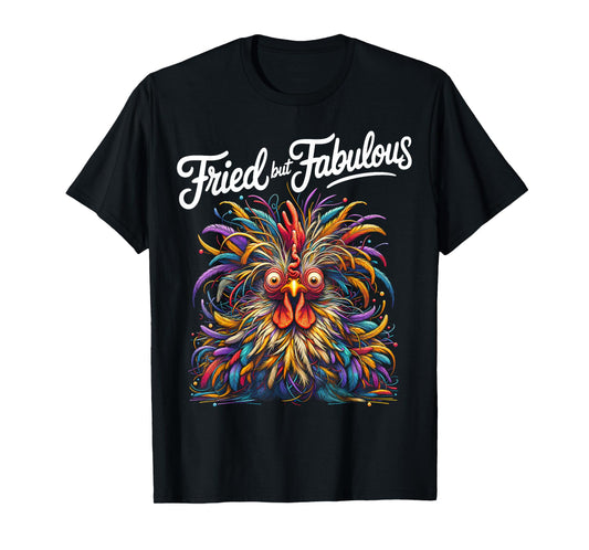 Chicken Funny Fried but Fabulous Graphic Women Chicken Love T-Shirt
