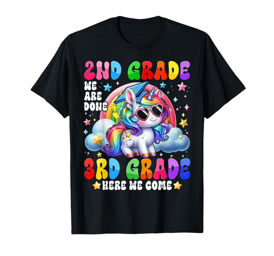 Kids Unicorn 2nd Grade We Are Done 3rd Grade Here We Come T-Shirt