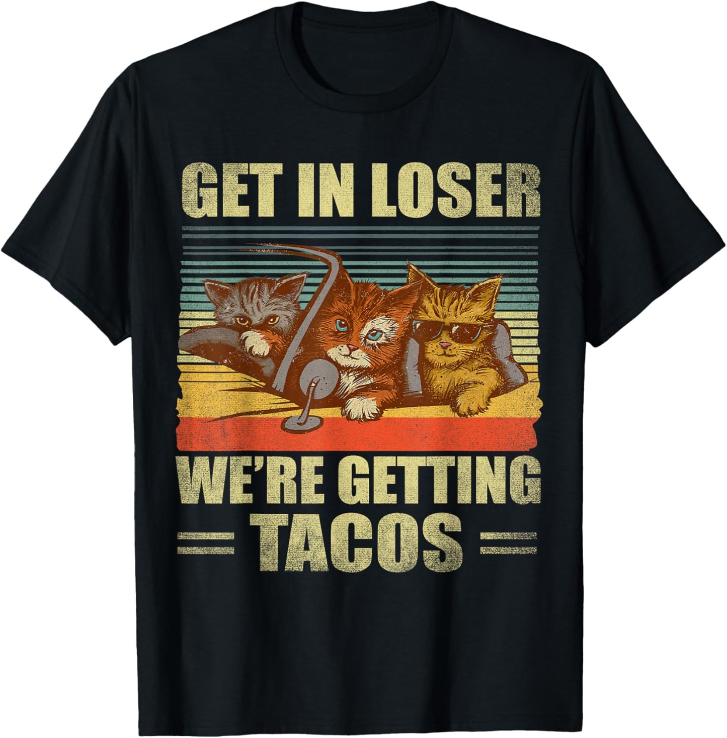 Get in Loser- We're Getting Tacos Retro Vintage Cat Lovers T-Shirt
