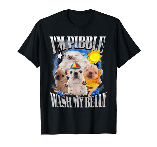 I Am Pibble Wash My Belly Pibble Meme Funny Dog Brainrot T-Shirt