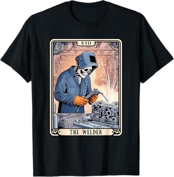 The Welder Welding Tarot Card Skeleton Funny Metal Worker T-Shirt