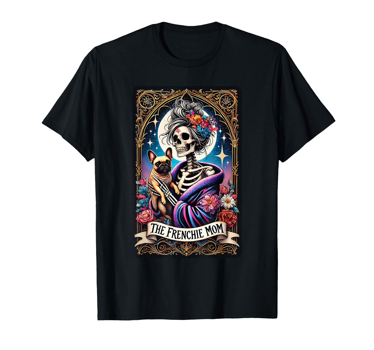 The Frenchie Mom Skeleton Tarot Card French Bulldog Lovers T-Shirt for Men Women