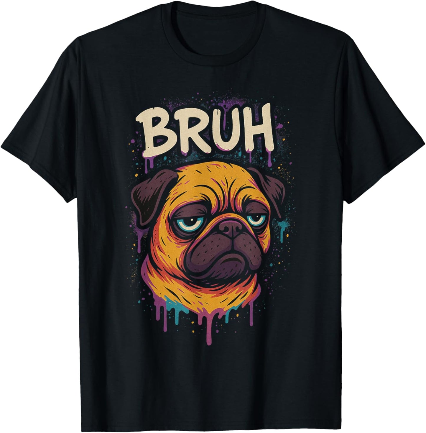 Dad Pug says “Bruh” Adorable Funny Dog Graffit Humor Fashion T-Shirt
