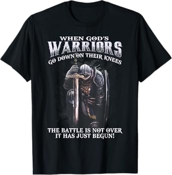 When God is Warriors Go Down On Their Knees Tshirt T-Shirt