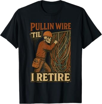 Pullin Wire Til I Retire Skeleton Retro Electrician Vintage T-Shirt