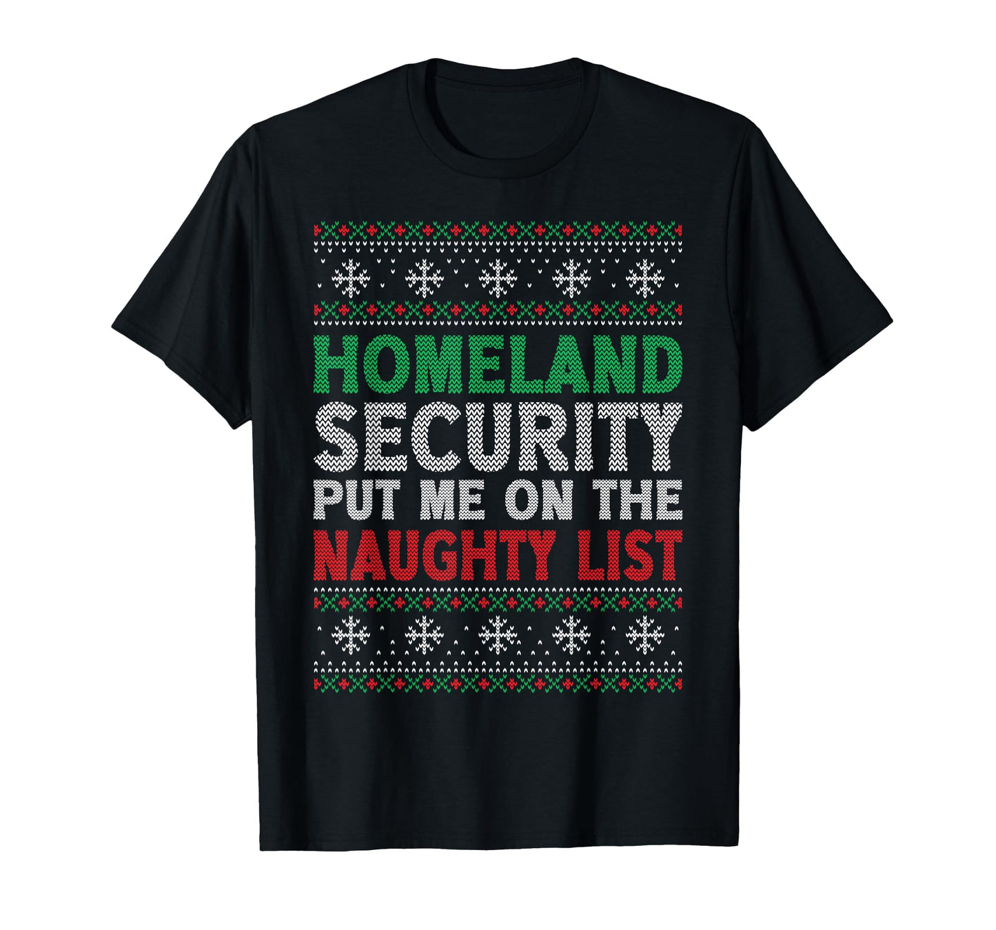Homeland Security Put Me On Naughty List Ugly Christmas T-Shirt