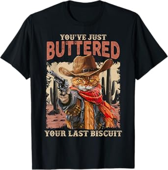 Meowdy You've Just Buttered Your Last Biscuit Cowboy Cat T-Shirt