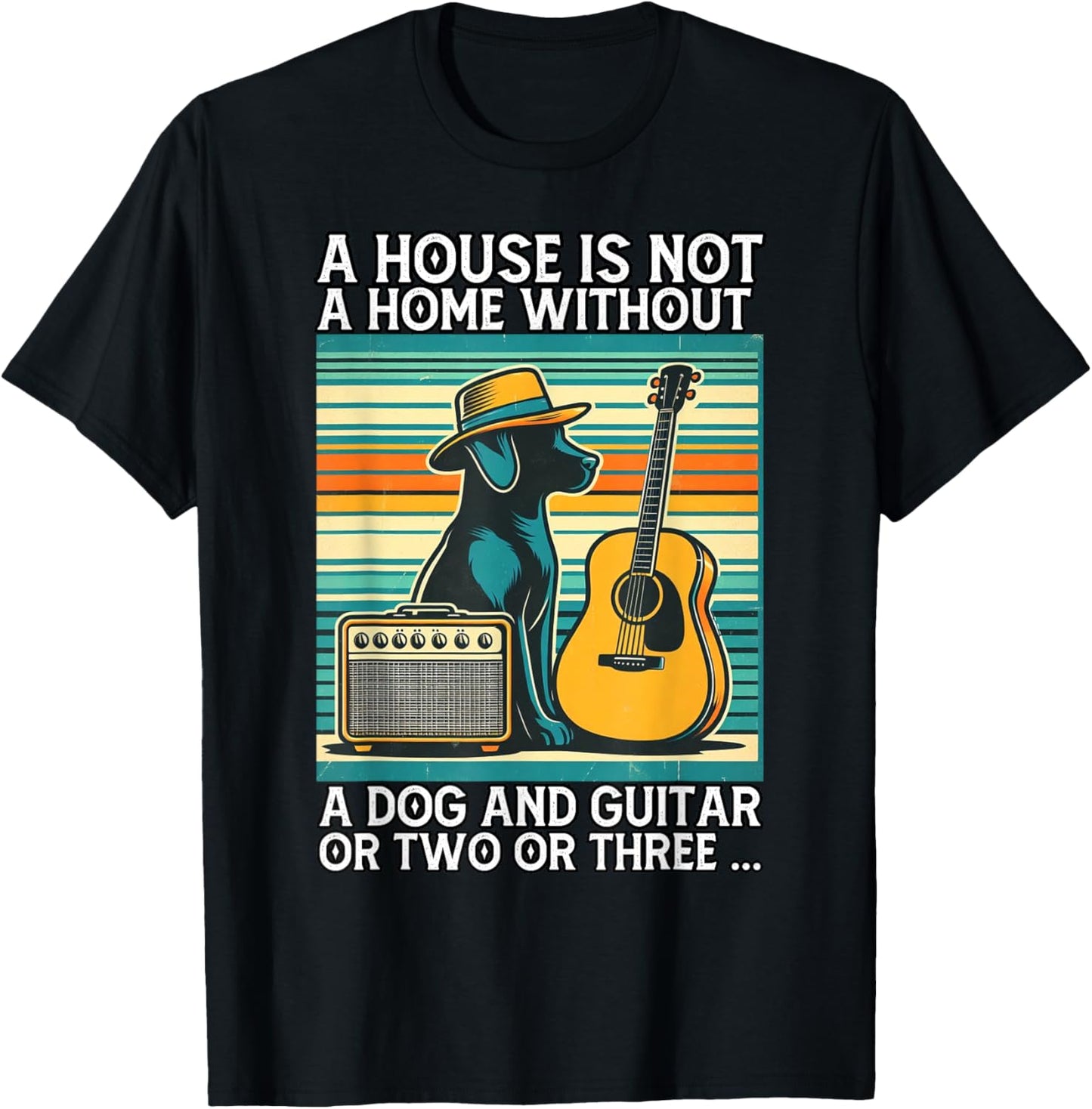 A house is not a home without a dog and guitar or two T-Shirt