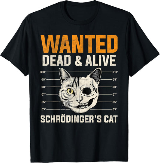 Wanted Dead and Alive Schrodinger's Cat T-Shirt