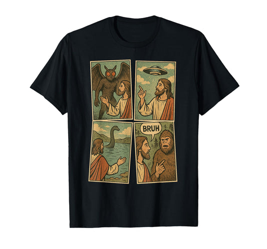 Bruh Meme Tee Jesus Bigfoot Mothman UFO Loch Ness Monster T-Shirt