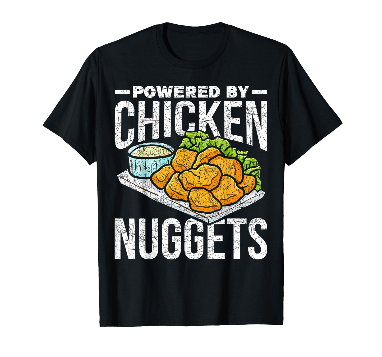 Funny Foodie Gift Fast Food Powered By Chicken Nuggets T-Shirt