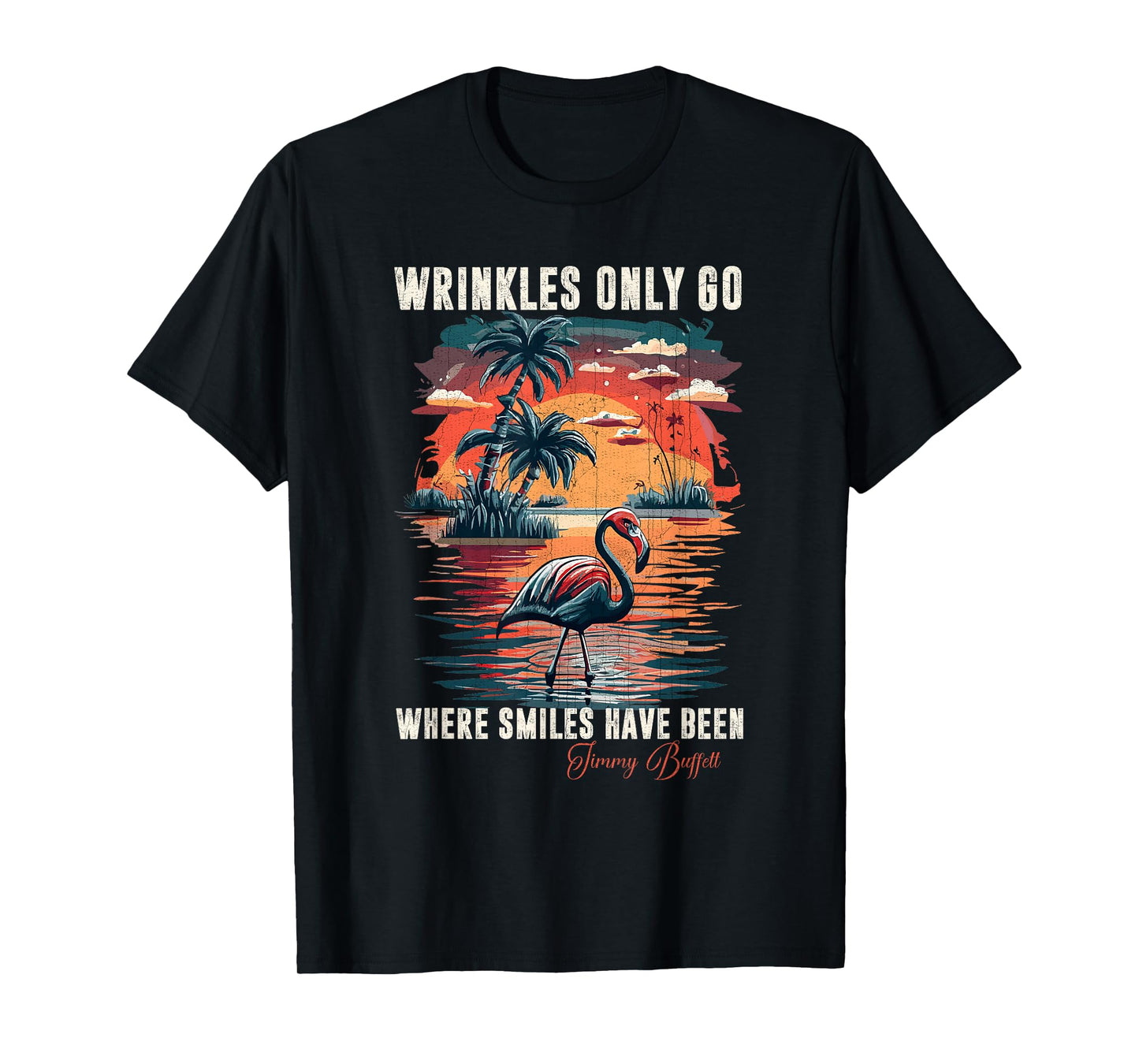 Wrinkles Only Go Where Smiles Have Been Funny Flamingo T-Shirt