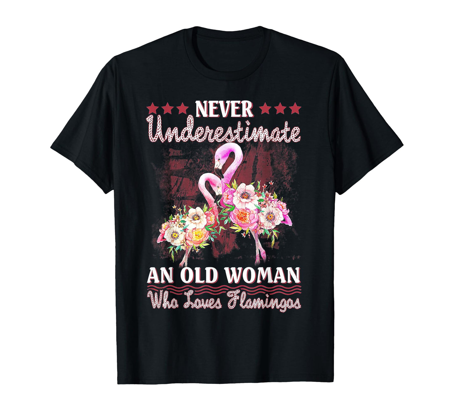 Never Underestimate An Old Woman Who Loves Flamingo T-Shirt
