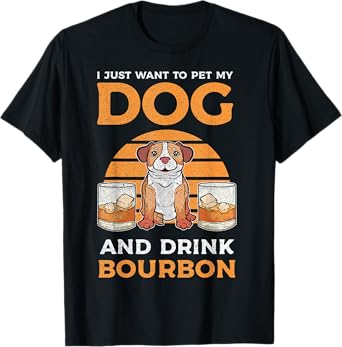 I Just Want To Pet My Dog And Drink Bourbon Pitbull Lover T-Shirt for Men Women
