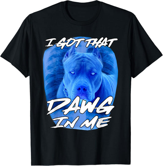 I Got That Dawg In Me Xray Pitbull Ironic Meme Viral Quote T-Shirt