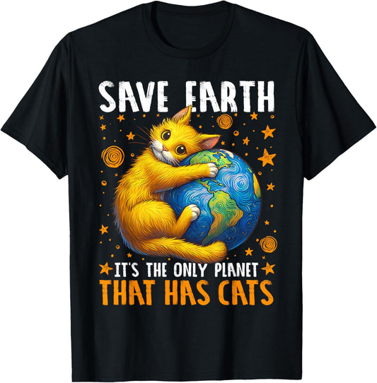 Earth Day Save Earth It's The Only Planet That Has Cats T-Shirt