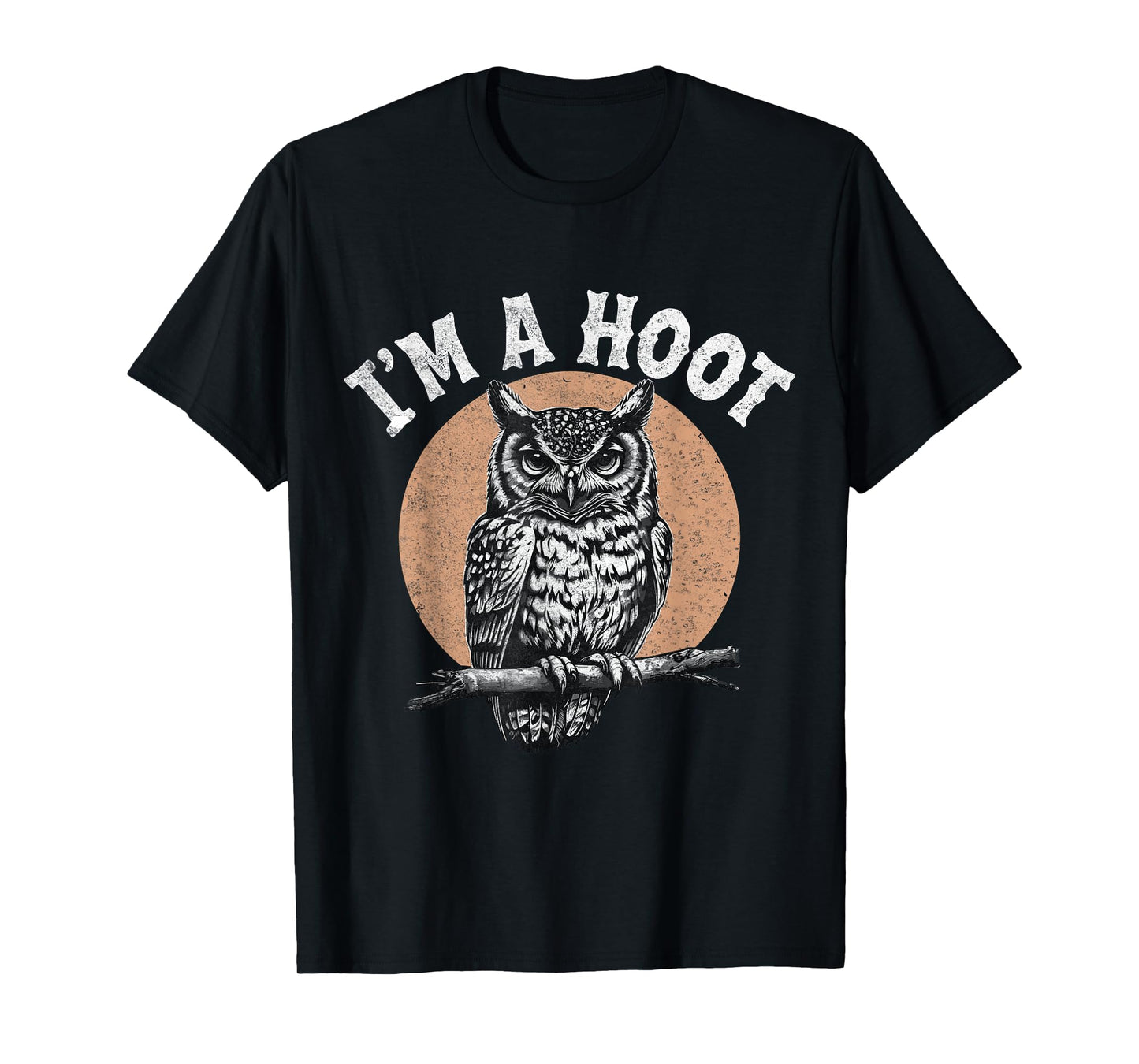 Retro I'm A Hoot Owl Bird Pun Sarcastic Jokes Women Men T-Shirt