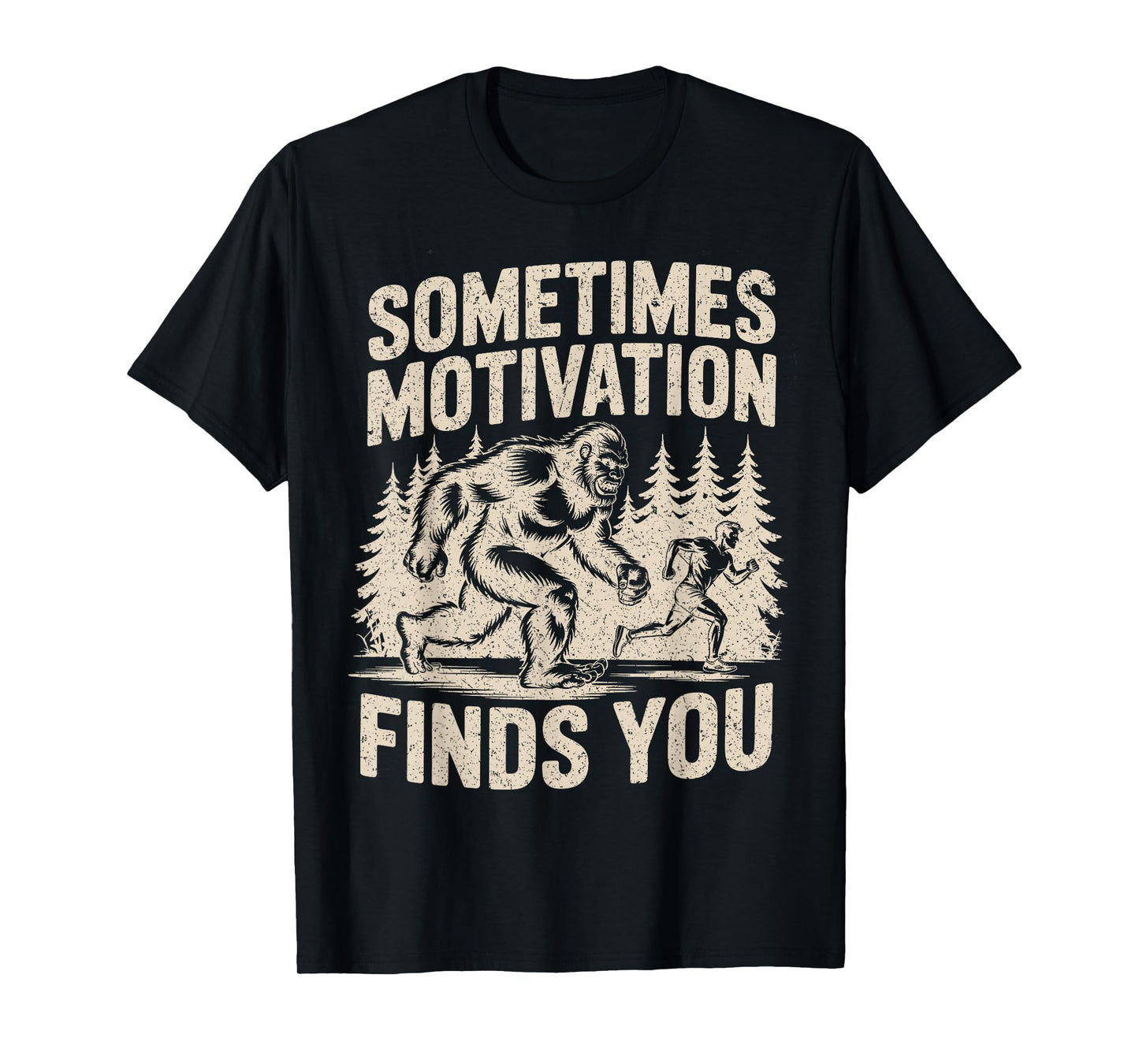 Sometimes Motivation Finds You Funny Bigfoot Running Vintage T-Shirt