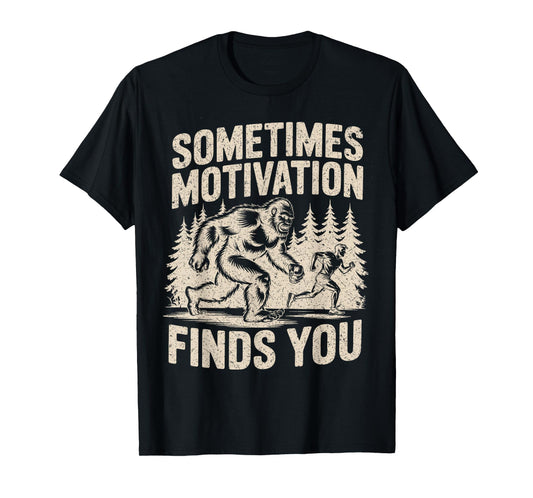 Sometimes Motivation Finds You Funny Bigfoot Running Vintage T-Shirt