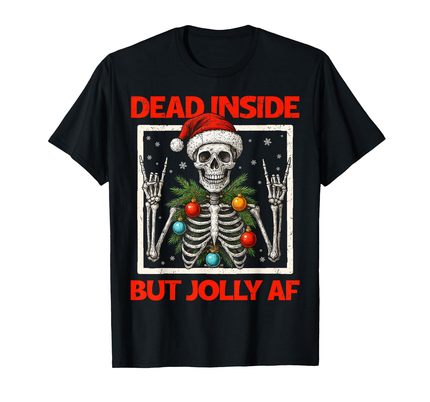 Dead Inside But Jolly AF Skeleton Rock On Christmas Xmas Men T-Shirt