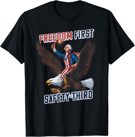 Freedom First Safety Third 4th of July Patriotic Vintage T-Shirt