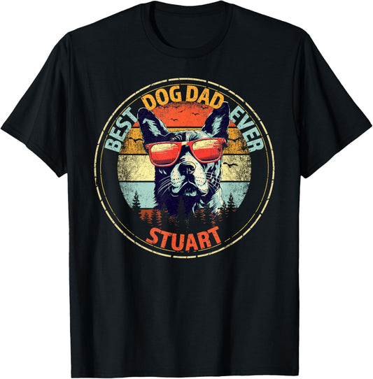 Stuart Best Dog Dad Ever Funny Custom Personalized Name T-Shirt