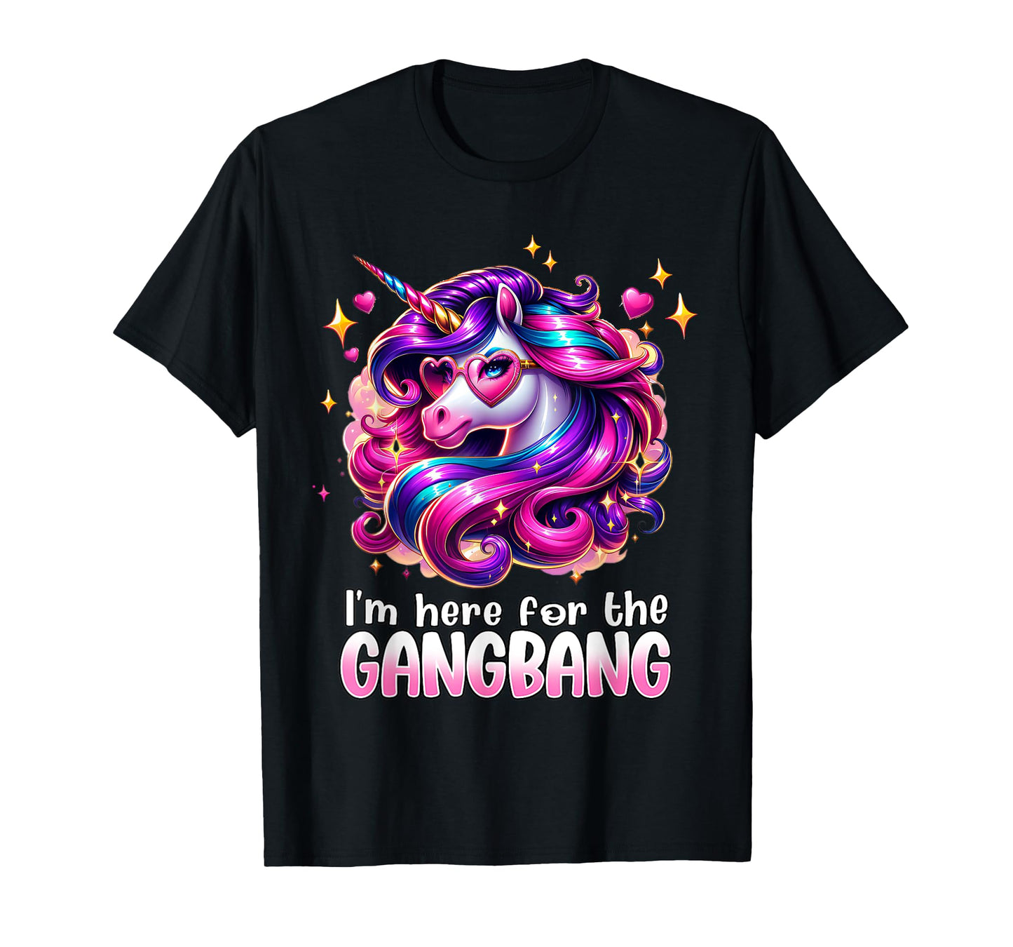 Funny Inappropriate Sex Humor Joke I'm Here For The Gangbang T-Shirt