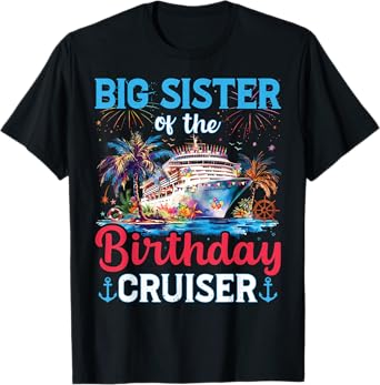 Big Sisters Of The Birthday Cruiser Funny Cruise Birthday T-Shirt