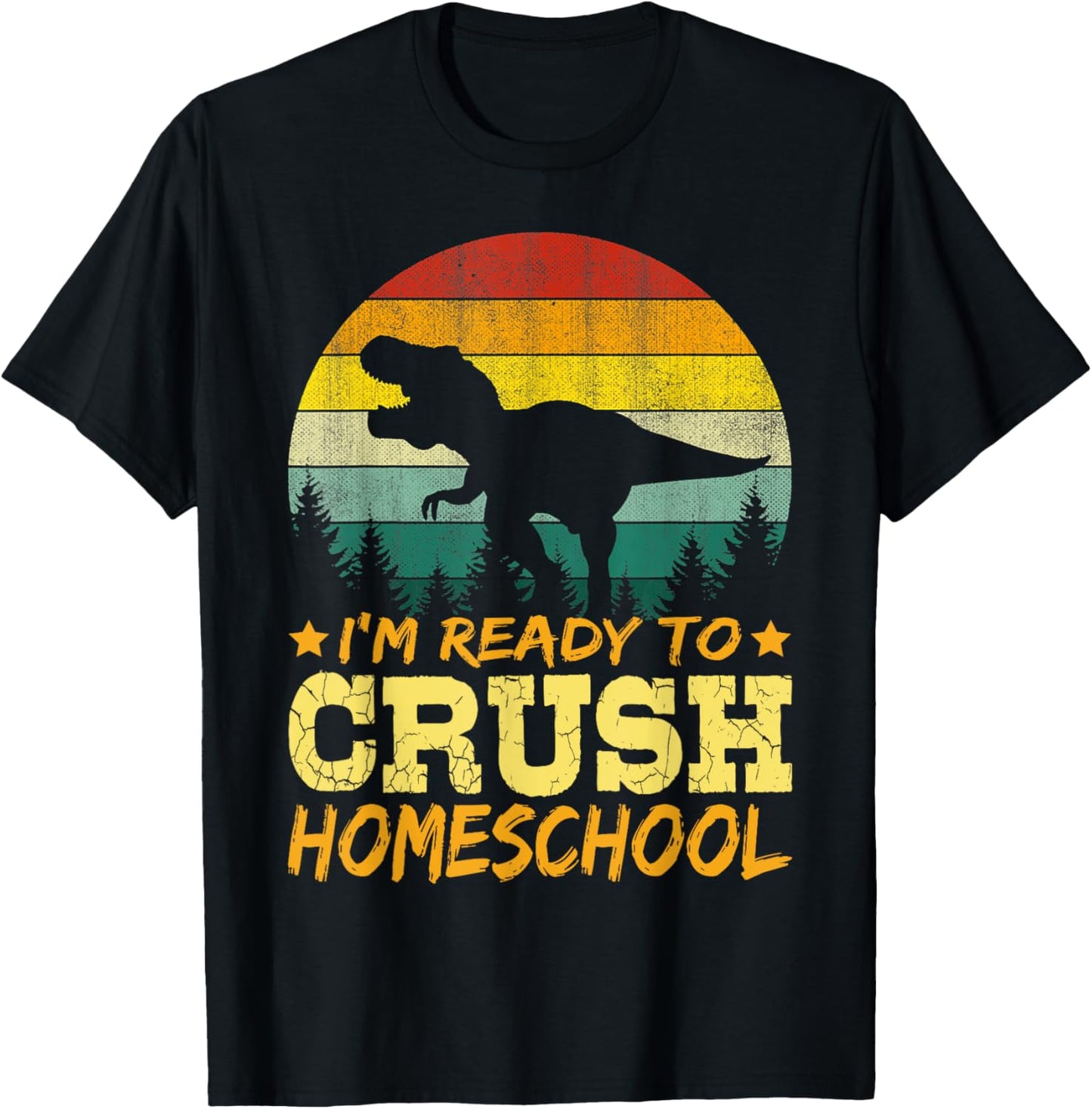 1st Day Of Homeschool I'm Ready To Crush Dinosaur Boys T-Shirt