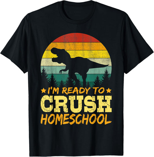 1st Day Of Homeschool I'm Ready To Crush Dinosaur Boys T-Shirt