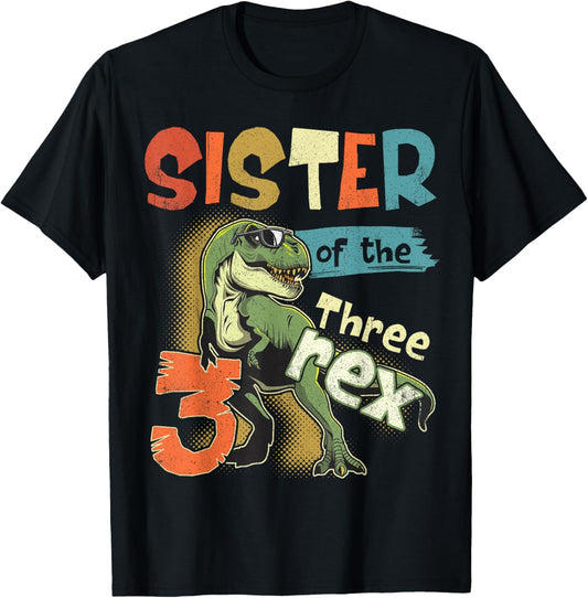 Sister of the Three Rex Birthday 3rd Dinosaur Family Party T-Shirt