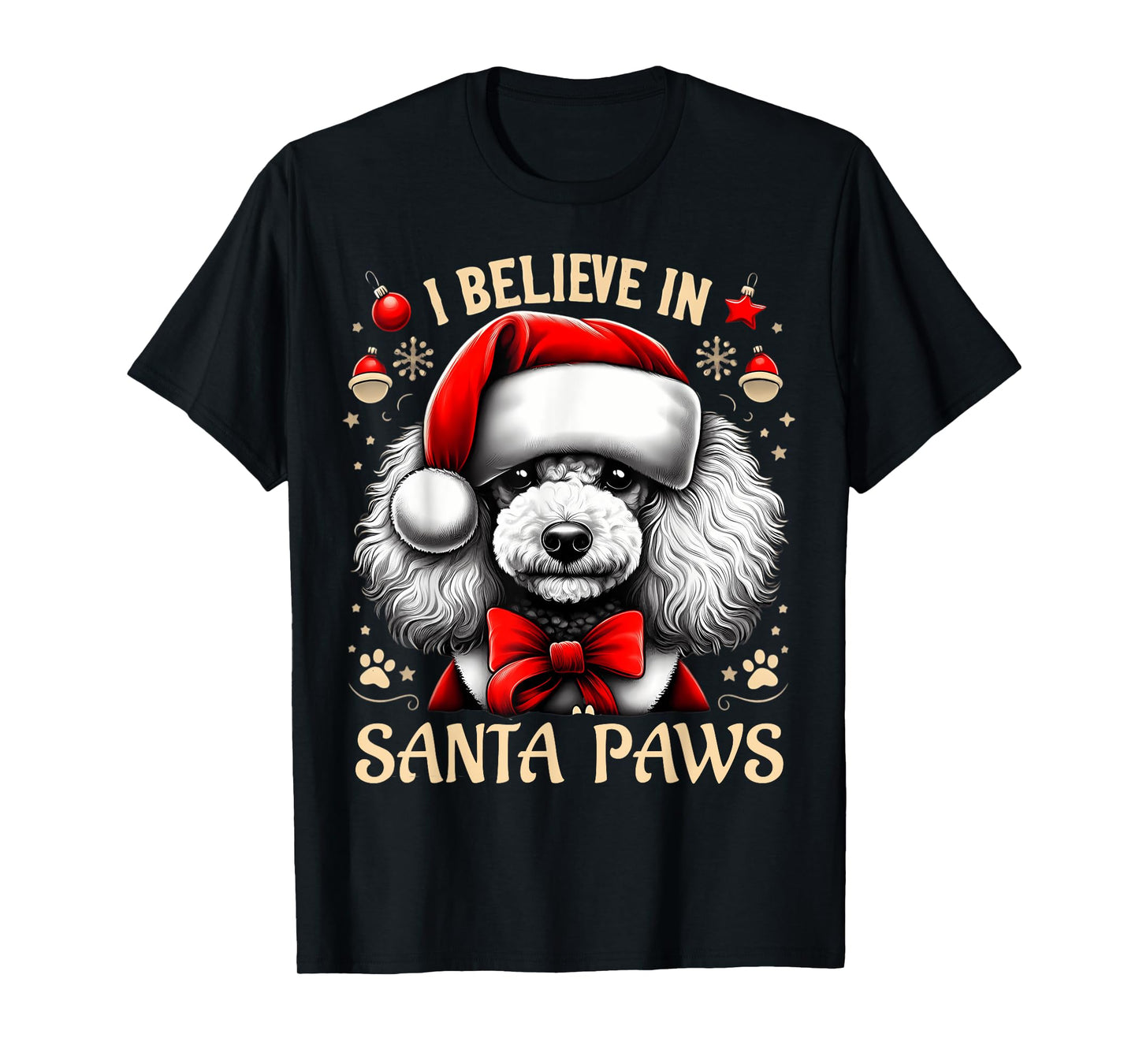 I Believe In Santa Paws Poodle Cute Christmas Owner Lover T-Shirt