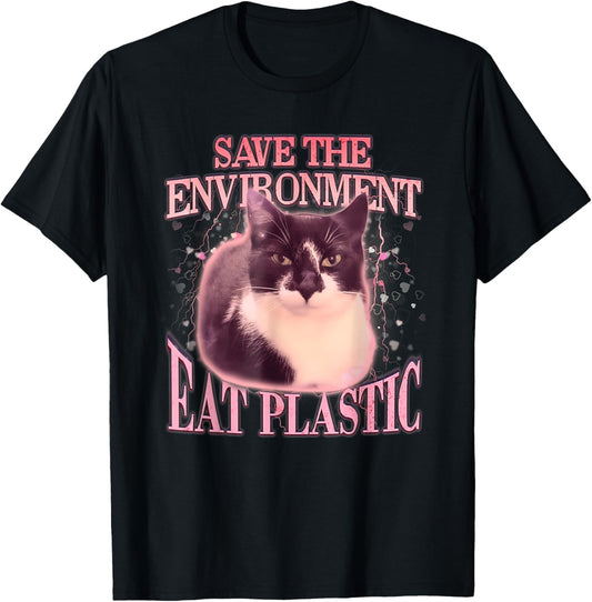 Save The Environment Eat Plastic Silly Cat Meme Funny Cats T-Shirt
