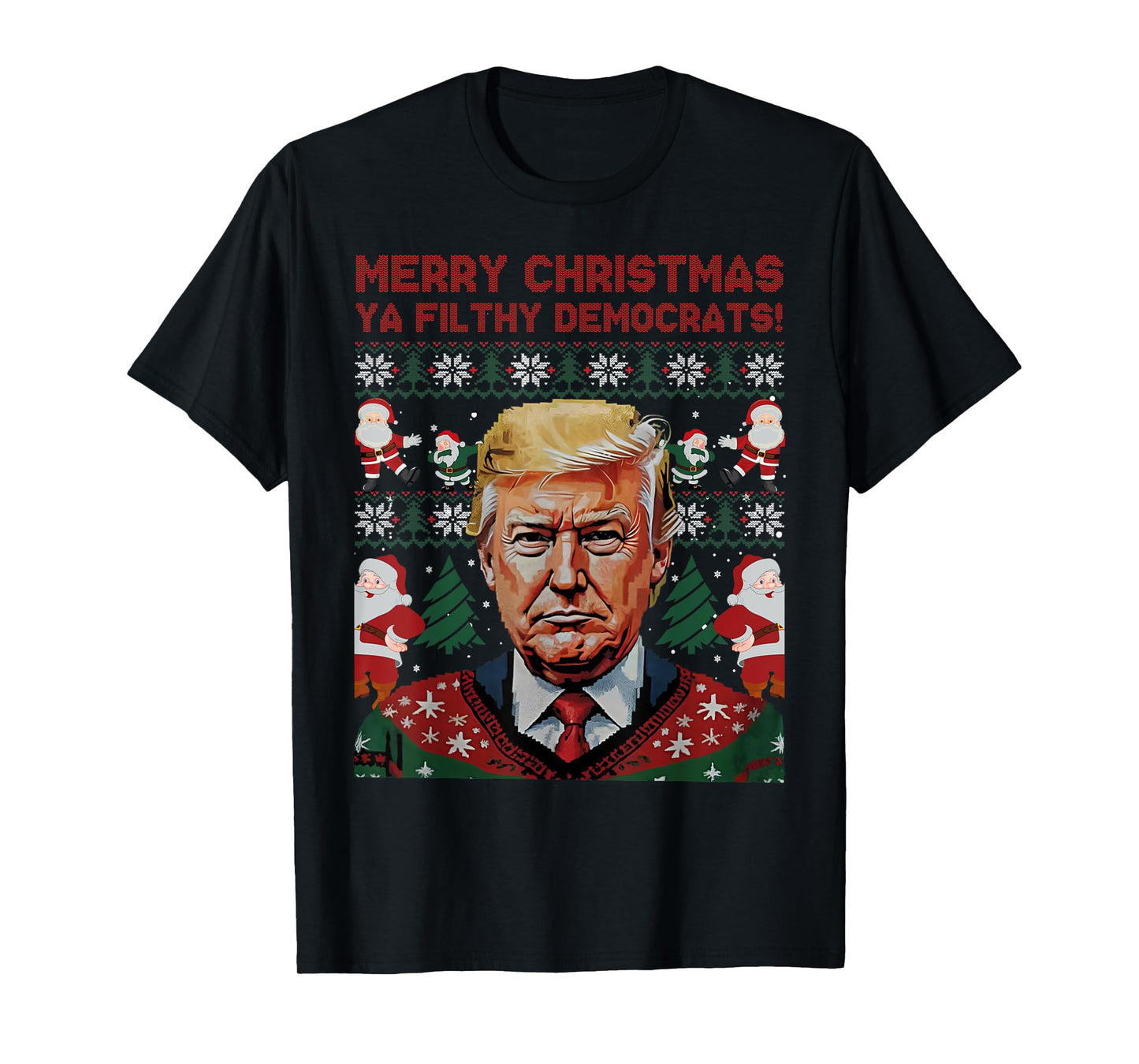 Merry Christmas Democrats Filthy Ya Funny Xmas T-Shirt