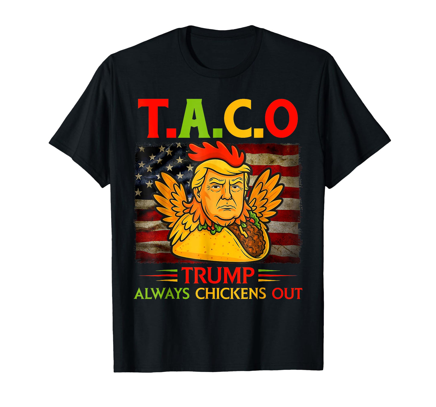 Funny Trump Taco Trump Always Chickens Out T-Shirt
