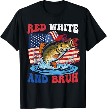 Patriotic Red White And Bruh American Fishing 4th Of July T-Shirt