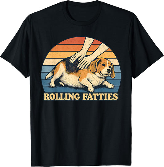 Beagle Rolling Fatties Pun Joke Dog Lover T-Shirt