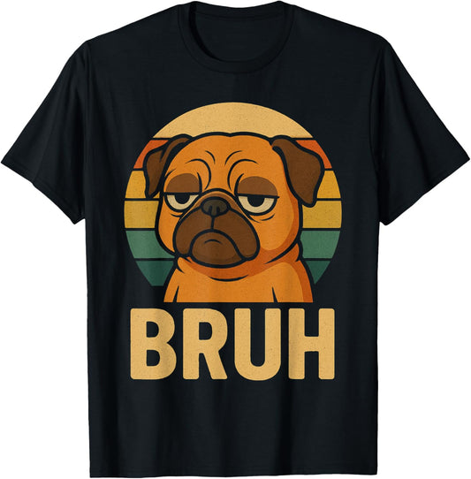 Dad Pug says “Bruh” Funny Dog Funny Retro Vintage T-Shirt